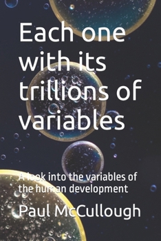 Paperback Each one with its trillions of variables: A look into the variables of the human development Book