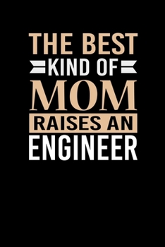 Paperback The Best Kind Of Mom Raises A Engineer: Mother's day Engineer Mom Writing Journal Lined, Diary, Notebook (6 x 9) 120 Page Book