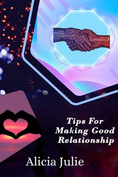 Paperback Tips For Making Good Relationship: Essential For Loved Ones Book