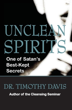 Paperback Unclean Spirits: One of Satan's Best-Kept Secrets Book