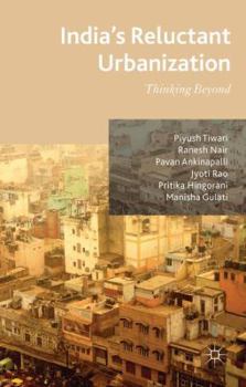 Hardcover India's Reluctant Urbanization: Thinking Beyond Book