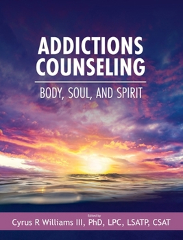 Hardcover Addictions Counseling: Body, Soul, and Spirit Book