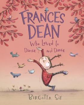 Hardcover Frances Dean Who Loved to Dance and Dance Book
