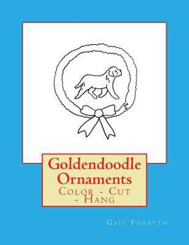 Paperback Goldendoodle Ornaments: Color - Cut - Hang Book
