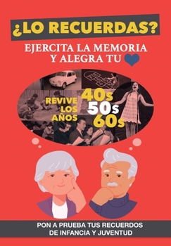 Paperback ¿Lo recuerdas? Ejercita la memoria: Un libro para personas mayores para trabajar la memoria y alegrar su corazón. Mejora tu capacidad cognitiva revivi [Spanish] [Large Print] Book