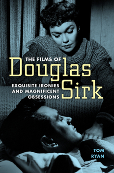Hardcover Films of Douglas Sirk: Exquisite Ironies and Magnificent Obsessions Book