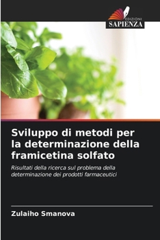 Paperback Sviluppo di metodi per la determinazione della framicetina solfato [Italian] Book