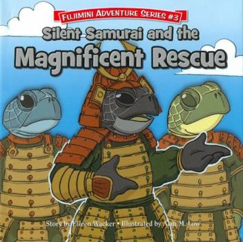 Hardcover Silent Samurai and the Magnificent Rescue: Fujimini Adventure Series Book