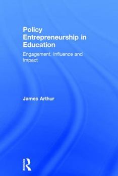 Hardcover Policy Entrepreneurship in Education: Engagement, Influence and Impact Book