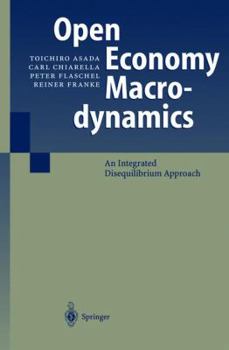 Paperback Open Economy Macrodynamics: An Integrated Disequilibrium Approach Book