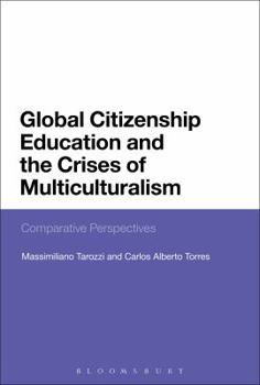 Hardcover Global Citizenship Education and the Crises of Multiculturalism: Comparative Perspectives Book