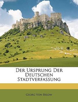 Paperback Der Ursprung Der Deutschen Stadtverfassung [German] Book