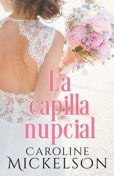 La capilla nupcial - Book #2 of the Your Invitation to Romance