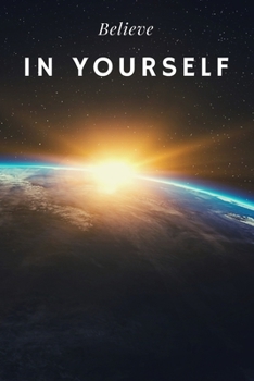 Paperback Believe in Yourself: Motivational notebook, Inspirational journal, Diary, planner (110 Lined Pages, 6 x 9) Book