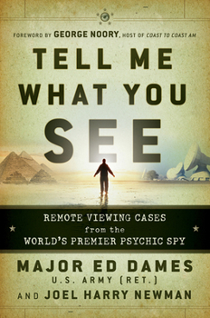 Paperback Tell Me What You See: Remote Viewing Cases from the World's Premier Psychic Spy Book