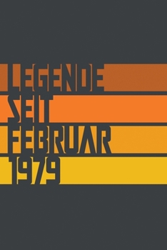 Legende seit Februar 1979: ein Geschenk für legendäre Menschen,120-zeiliges Notizbuchjournal (15x23cm), German Edition.