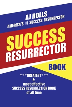 Paperback Success Resurrector: Greatest Self Help Book of All Time Book