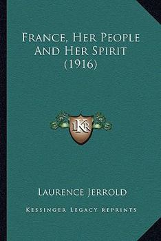 Paperback France, Her People And Her Spirit (1916) Book