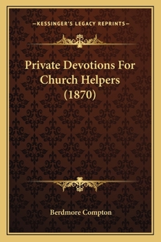 Paperback Private Devotions For Church Helpers (1870) Book