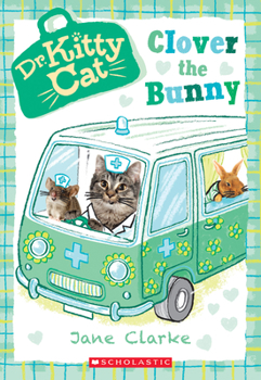 Paperback Clover the Bunny (Dr. Kittycat #2): Volume 2 Book