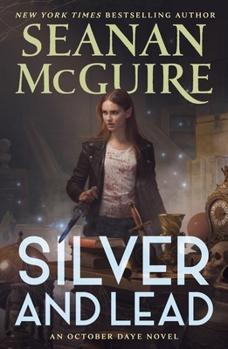 Silver and Lead - Book #19 of the October Daye