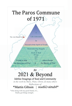 Hardcover The Paros Commune of 1971 to 2021 & Beyond: Jubilee Imagings of Soul and Community Book