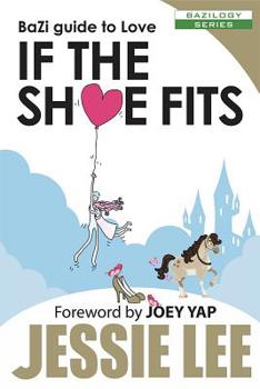 Paperback If the Shoe Fits - BaZi Guide to love Book