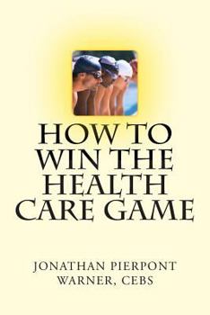 Paperback How To Win The Health Care Game Book