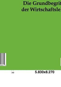 Paperback Die Grundbegriffe Der Wirtschaftslehre [German] Book
