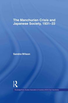 Hardcover The Manchurian Crisis and Japanese Society, 1931-33 Book