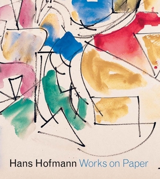 Hardcover Hans Hofmann: Works on Paper Book