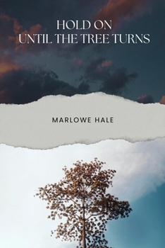 Paperback Hold On Until The Tree Turns Book