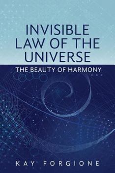Invisible Law of the Universe: The Beauty of Harmony