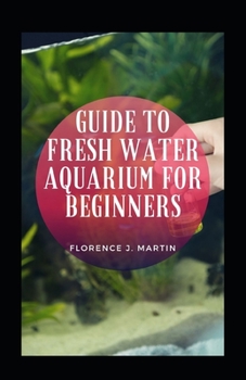 Paperback Guide To Fresh Water Aquarium For Beginners Book