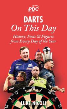 Hardcover Darts On This Day: History, Facts & Figures from Every Day of the Year Book