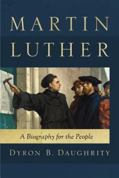 Paperback Martin Luther: A Biography for the People Book