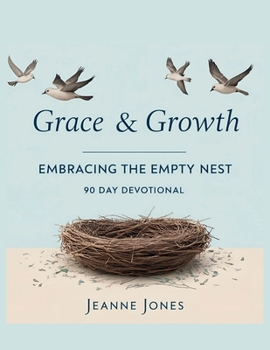 Grace & Growth: Embracing the Empty Nest