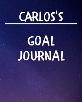 Paperback Carlos's Goal Journal: 2020 New Year Planner Goal Journal Gift for Carlos / Notebook / Diary / Unique Greeting Card Alternative Book
