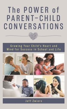 Hardcover Power of Parent-Child Conversations: Growing Your Child's Heart and Mind for Success in School and Life Book
