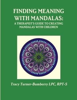 Paperback Finding Meaning with Mandalas-A Therapist's Guide to Creating Mandalas with Children Book