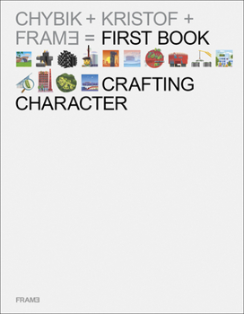 Hardcover Crafting Character: The Architectural Practice of Chybik + Kristof Book