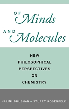 Hardcover Of Minds and Molecules: New Philosophical Perspectives on Chemistry Book