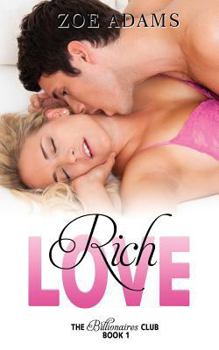 Rich Love - Book #1 of the Billionaires Club