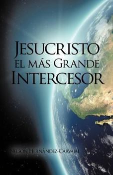 Paperback Jesucristo El Mas Grande Intercesor [Spanish] Book
