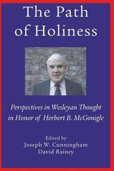 Paperback The Path of Holiness, Perspectives in Wesleyan Thought in Honor of Herbert B. McGonigle Book