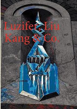 Paperback Luzifer, Liu Kang & Co.: Fantasy-Roman [German] Book
