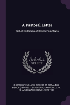 Paperback A Pastoral Letter: Talbot Collection of British Pamphlets Book