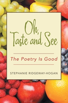 Paperback Oh, Taste and See: The Poetry Is Good Book