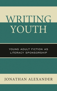 Hardcover Writing Youth: Young Adult Fiction as Literacy Sponsorship Book