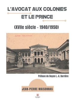 Paperback L'avocat aux colonies et le Prince: (XVIIe siècle - 1940/1950) [French] Book